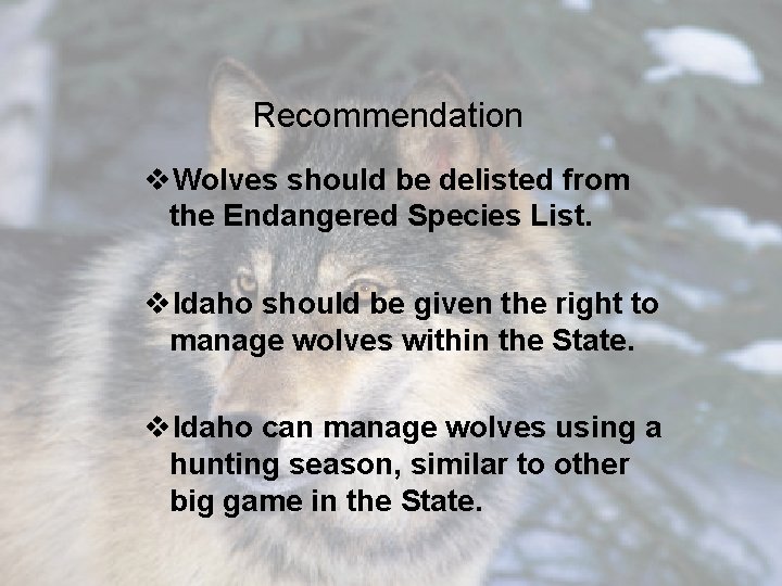 Recommendation v. Wolves should be delisted from the Endangered Species List. v. Idaho should