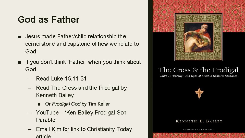 God as Father ■ Jesus made Father/child relationship the cornerstone and capstone of how