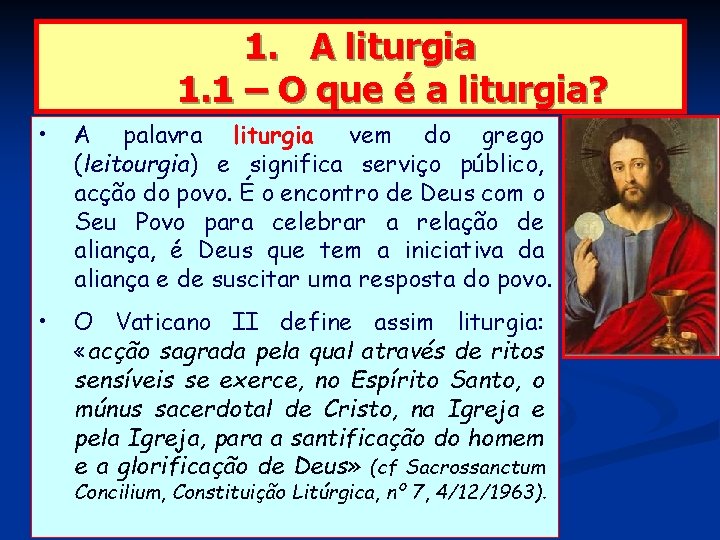 1. A liturgia 1. 1 – O que é a liturgia? • A palavra