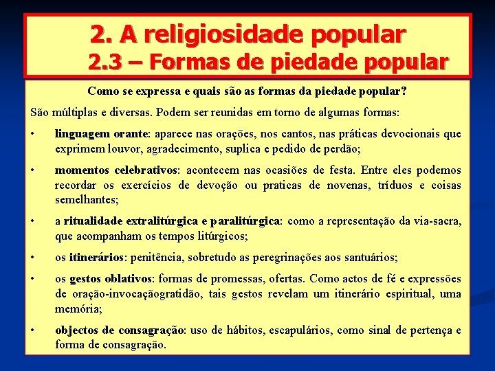2. A religiosidade popular 2. 3 – Formas de piedade popular Como se expressa