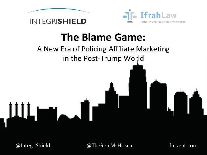 The Blame Game: A New Era of Policing Affiliate Marketing in the Post-Trump World