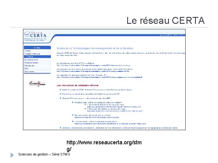 Le réseau CERTA http: //www. reseaucerta. org/stm g/ Sciences de gestion – Série STMG