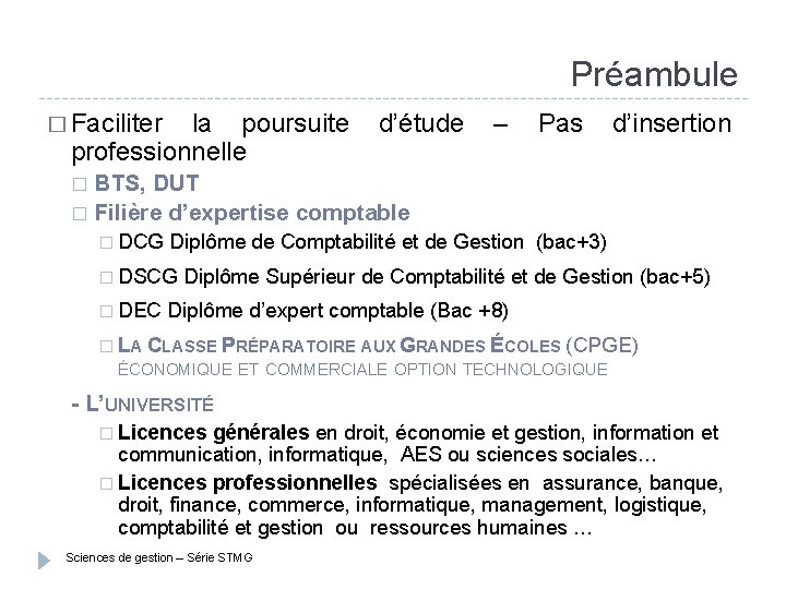 Préambule � Faciliter la poursuite professionnelle d’étude – Pas d’insertion BTS, DUT � Filière