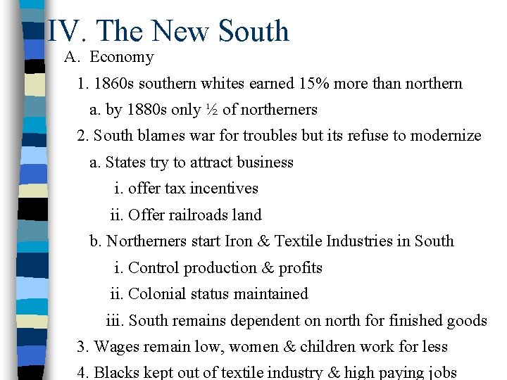 IV. The New South A. Economy 1. 1860 s southern whites earned 15% more