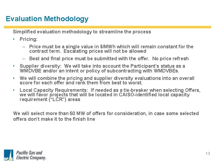 Evaluation Methodology Simplified evaluation methodology to streamline the process • Pricing: – Price must