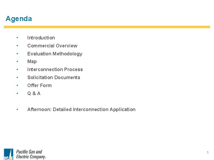 Agenda • Introduction • Commercial Overview • Evaluation Methodology • Map • Interconnection Process