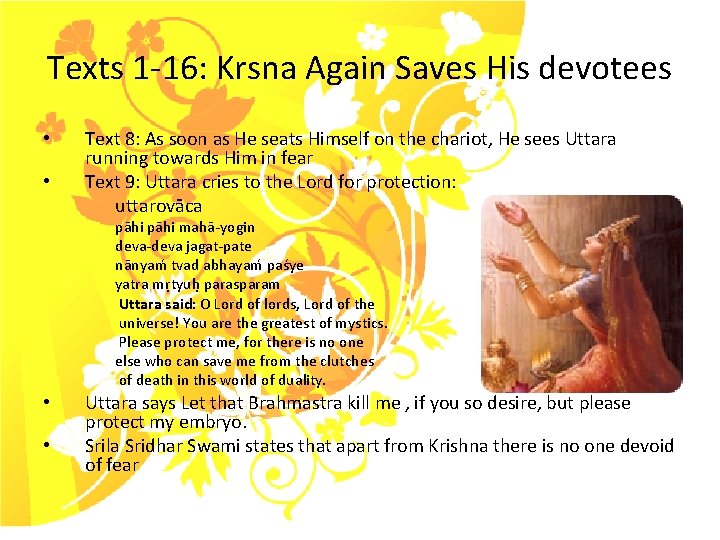 Texts 1 -16: Krsna Again Saves His devotees • • Text 8: As soon