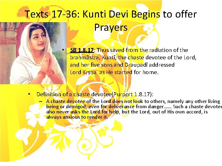 Texts 17 -36: Kunti Devi Begins to offer Prayers • SB 1. 8. 17:
