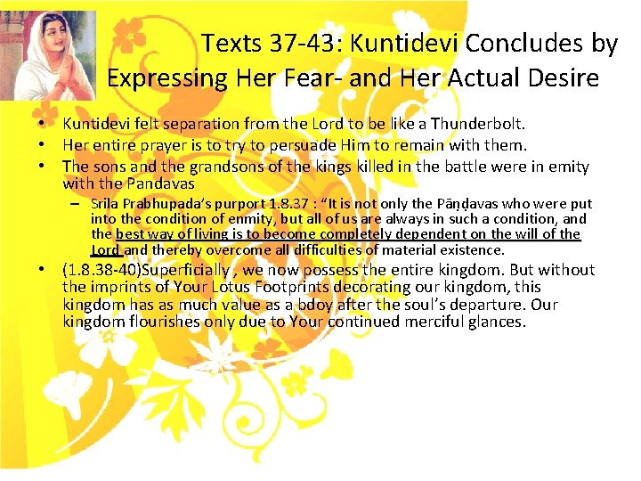 Texts 37 -43: Kuntidevi Concludes by Expressing Her Fear- and Her Actual Desire •