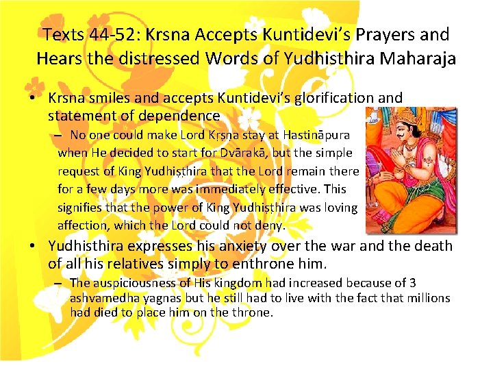 Texts 44 -52: Krsna Accepts Kuntidevi’s Prayers and Hears the distressed Words of Yudhisthira