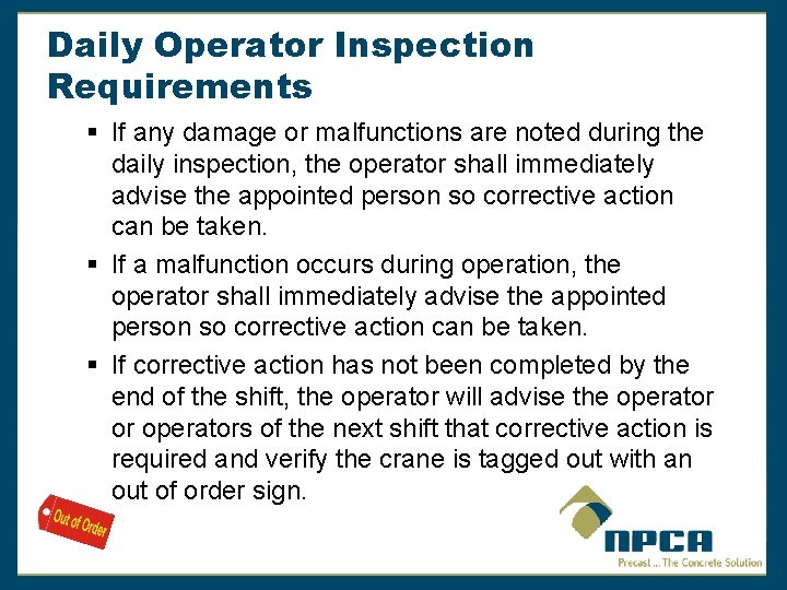 Daily Operator Inspection Requirements § If any damage or malfunctions are noted during the