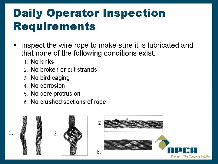 Daily Operator Inspection Requirements § Inspect the wire rope to make sure it is