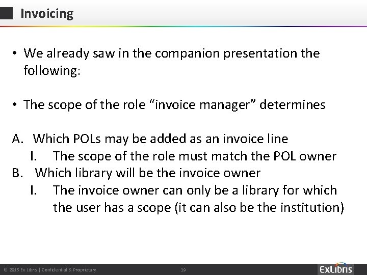 Invoicing • We already saw in the companion presentation the following: • The scope