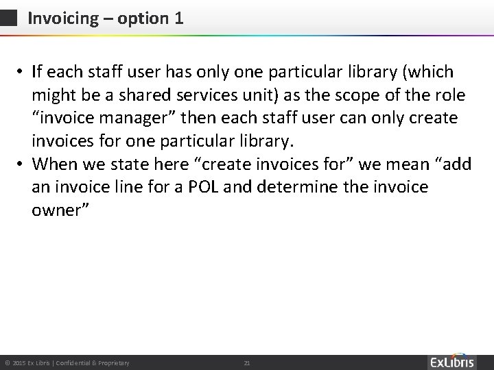 Invoicing – option 1 • If each staff user has only one particular library