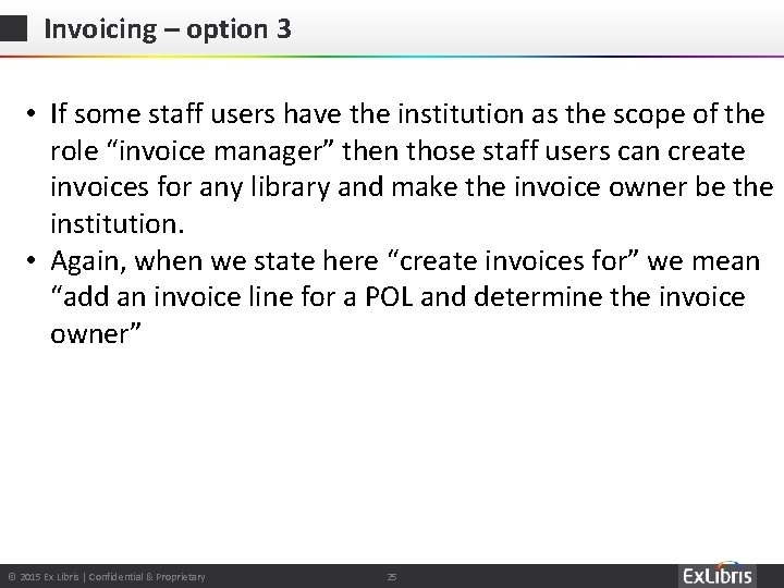 Invoicing – option 3 • If some staff users have the institution as the