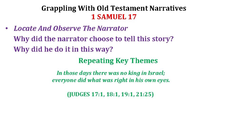 Grappling With Old Testament Narratives 1 SAMUEL 17 • Locate And Observe The Narrator