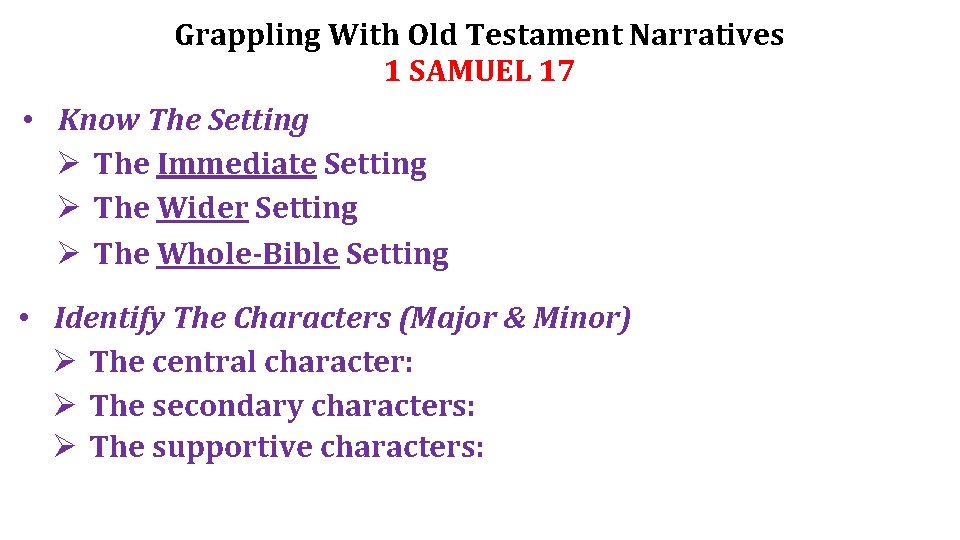 Grappling With Old Testament Narratives 1 SAMUEL 17 • Know The Setting Ø The