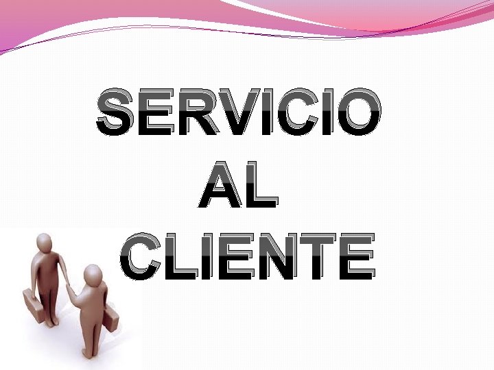 SERVICIO AL CLIENTE 