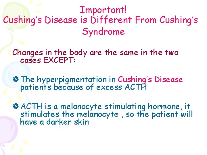Important! Cushing’s Disease is Different From Cushing’s Syndrome Changes in the body are the