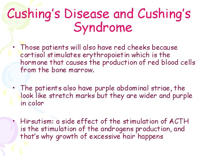 Cushing’s Disease and Cushing’s Syndrome • Those patients will also have red cheeks because