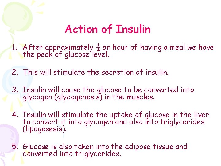 Action of Insulin 1. After approximately ½ an hour of having a meal we