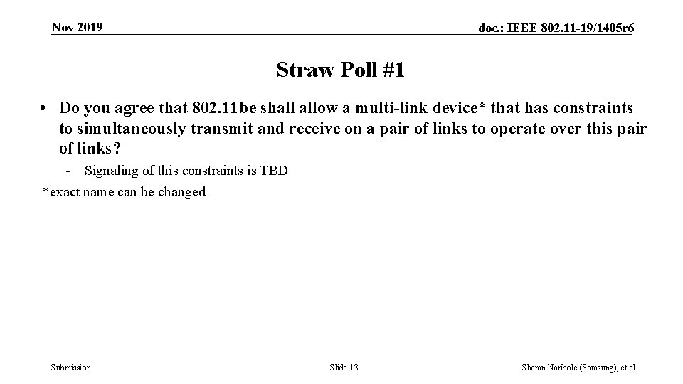 Nov 2019 doc. : IEEE 802. 11 -19/1405 r 6 Straw Poll #1 •