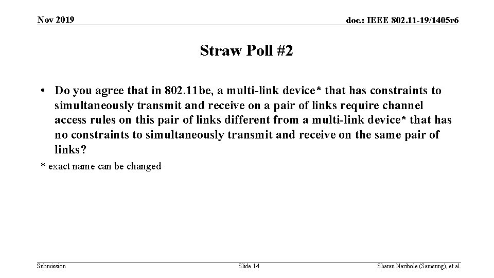 Nov 2019 doc. : IEEE 802. 11 -19/1405 r 6 Straw Poll #2 •