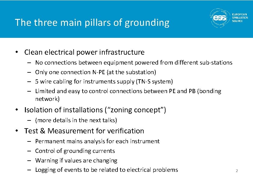 The three main pillars of grounding • Clean electrical power infrastructure – – No