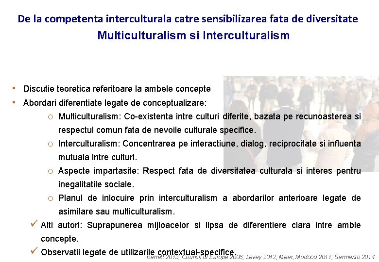 De la competenta interculturala catre sensibilizarea fata de diversitate Multiculturalism si Interculturalism • Discutie