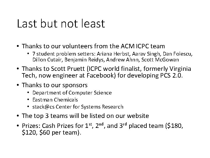 Last but not least • Thanks to our volunteers from the ACM ICPC team