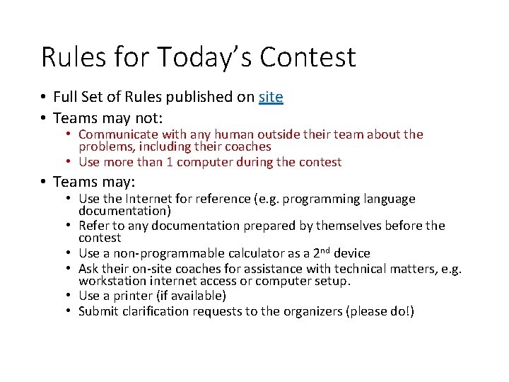Rules for Today’s Contest • Full Set of Rules published on site • Teams