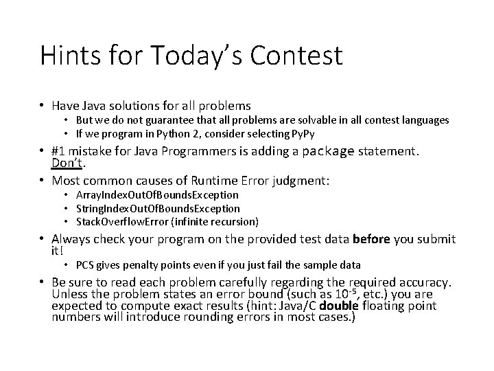 Hints for Today’s Contest • Have Java solutions for all problems • But we