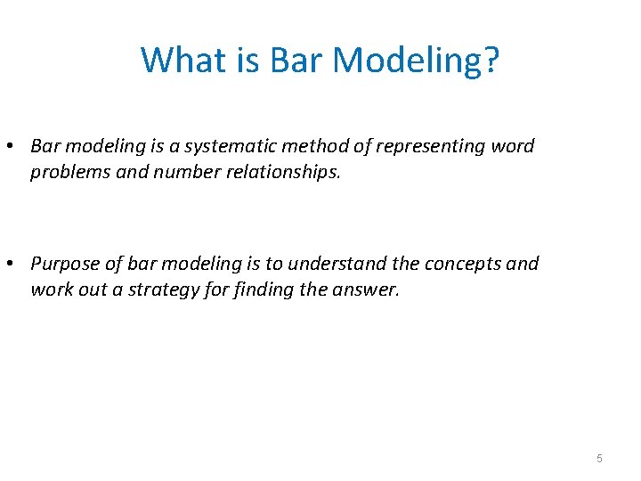 What is Bar Modeling? • Bar modeling is a systematic method of representing word