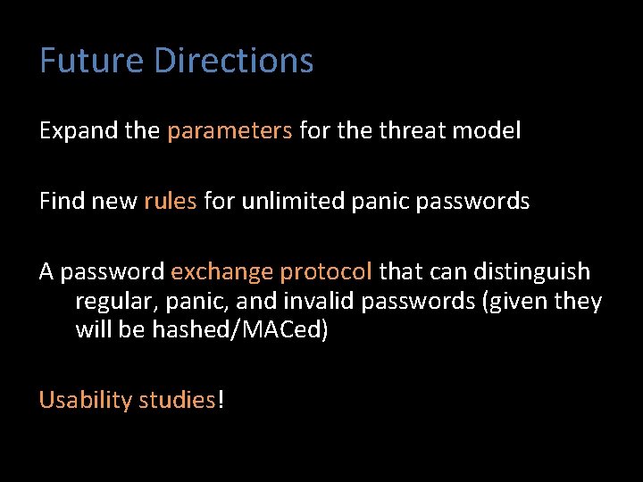 Future Directions Expand the parameters for the threat model Find new rules for unlimited