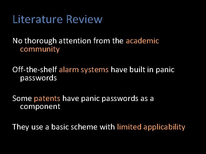 Literature Review No thorough attention from the academic community Off-the-shelf alarm systems have built