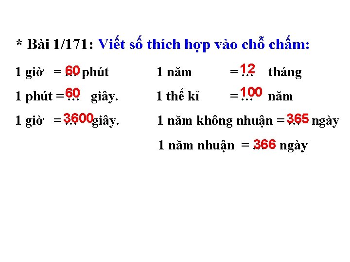 * Bài 1/171: Viết số thích hợp vào chỗ chấm: 60 phút 1 giờ