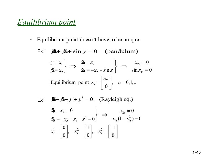 Equilibrium point • Equilibrium point doesn’t have to be unique. Ex: 1 -15 