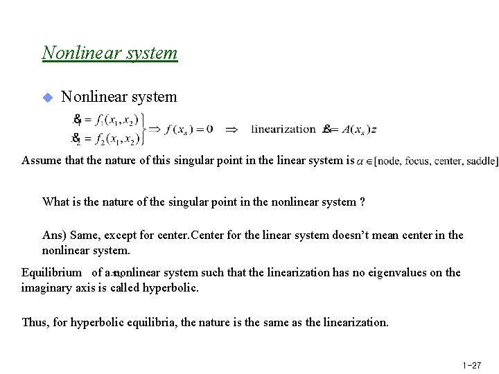 Nonlinear system u Nonlinear system Assume that the nature of this singular point in