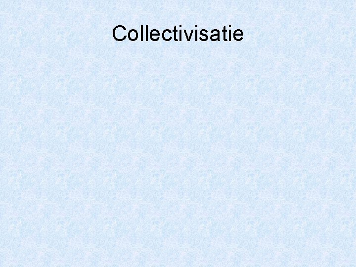 Collectivisatie 