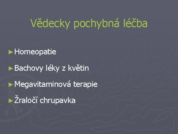 Vědecky pochybná léčba ► Homeopatie ► Bachovy léky z květin ► Megavitaminová ► Žraločí