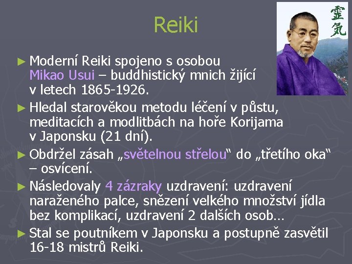 Reiki ► Moderní Reiki spojeno s osobou Mikao Usui – buddhistický mnich žijící v