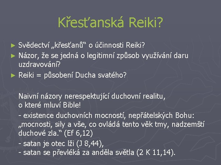 Křesťanská Reiki? Svědectví „křesťanů“ o účinnosti Reiki? ► Názor, že se jedná o legitimní