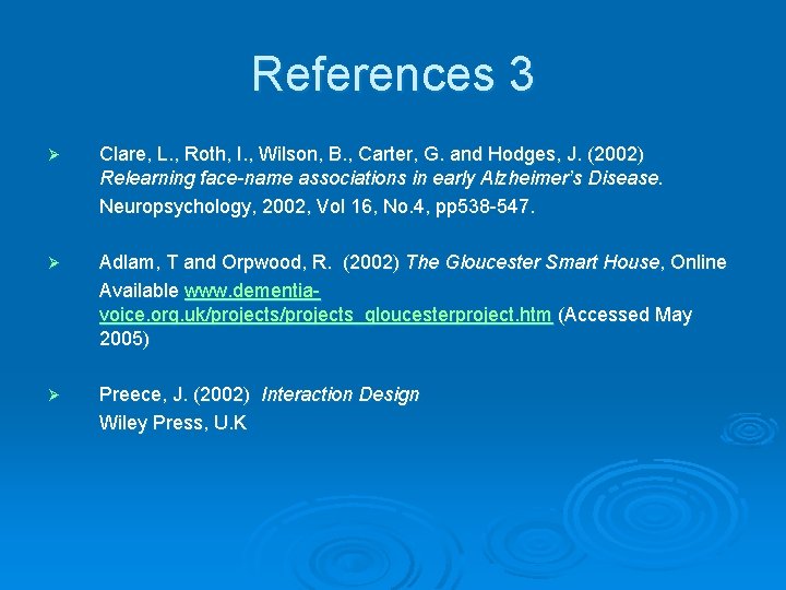 References 3 Ø Clare, L. , Roth, I. , Wilson, B. , Carter, G.