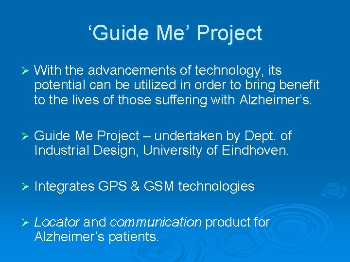 ‘Guide Me’ Project Ø With the advancements of technology, its potential can be utilized