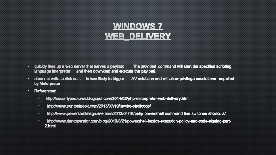 WINDOWS 7 WEB_DELIVERY • QUICKLY FIRES UP A WEB SERVER THAT SERVES A PAYLOADT.