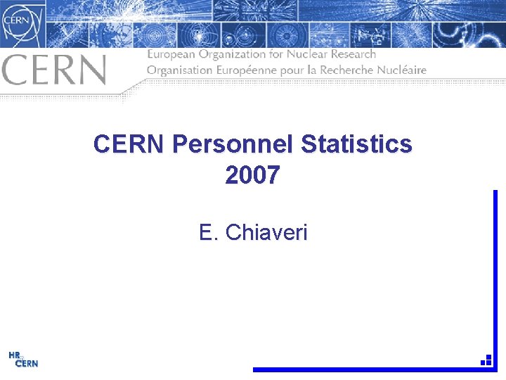 CERN Personnel Statistics 2007 E. Chiaveri 