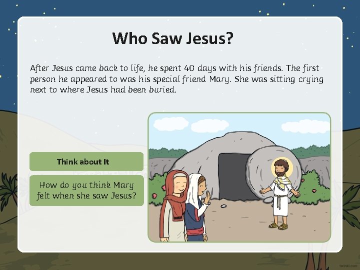 Who Saw Jesus? After Jesus came back to life, he spent 40 days with Who Saw Jesus? After Jesus came back to life, he spent 40 days with