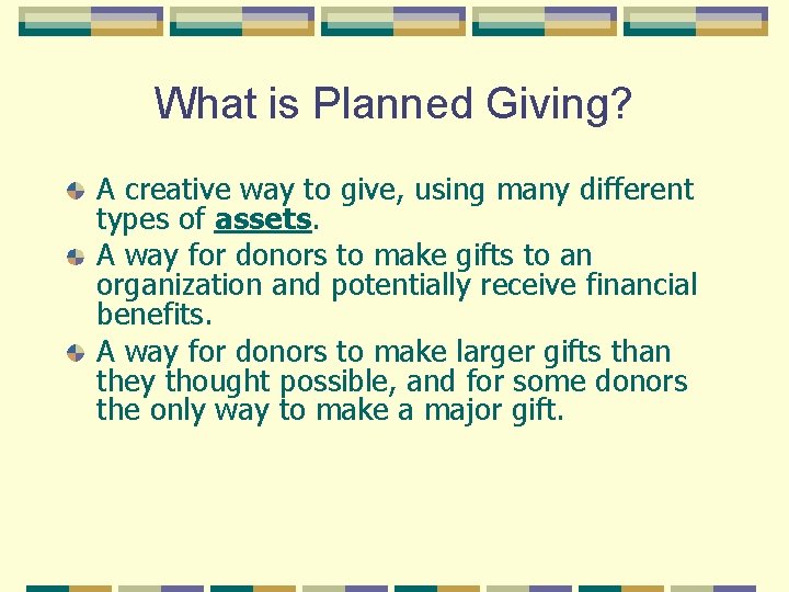 What is Planned Giving? A creative way to give, using many different types of