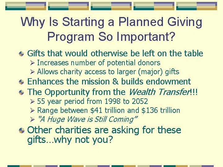 Why Is Starting a Planned Giving Program So Important? Gifts that would otherwise be