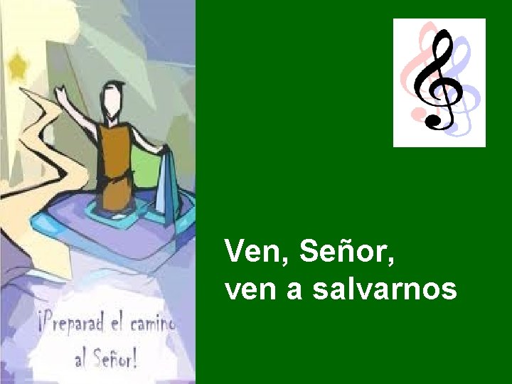 Ven, Señor, ven a salvarnos 